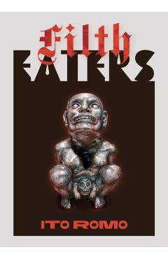 Filth Eaters - Ito Romo