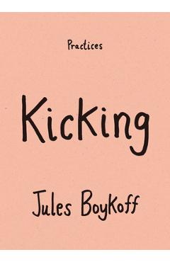 Kicking - Jules Boykoff