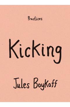Kicking - Jules Boykoff