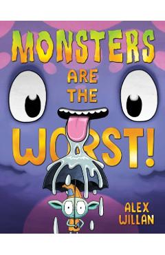 Monsters Are the Worst! - Alex Willan