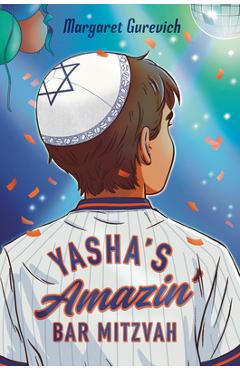 Yasha\'s Amazin\' Bar Mitzvah - Margaret Gurevich