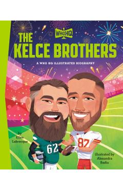 The Kelce Brothers: A Who HQ Illustrated Biography