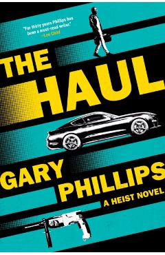 The Haul - Gary Phillips