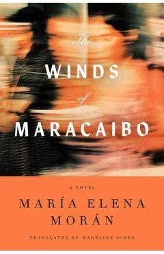 The Winds of Maracaibo - María Elena Morán