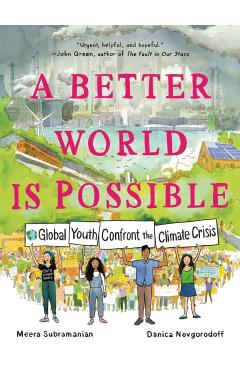 A Better World Is Possible: Global Youth Confront the Climate Crisis - Meera Subramanian