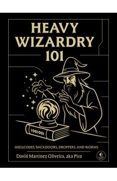 Heavy Wizardry 101: Shellcodes, Backdoors, Droppers, and Worms - David Martínez Oliveira