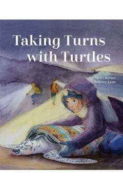 Taking Turns with Turtles: A Rescue Story - Shari Becker