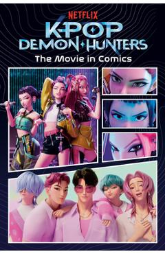 Kpop Demon Hunters: The Movie in Comics: The Official Retelling in Comic Form -