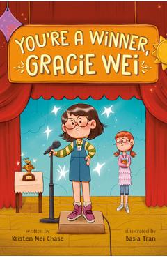 Gracie Wei #1: You're a Winner, Gracie Wei - Kristen Mei Chase