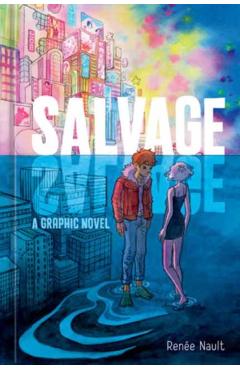 Salvage: A Graphic Novel - Renée Nault