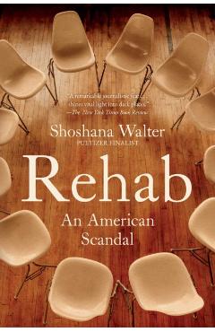 Rehab: An American Scandal - Shoshana Walter