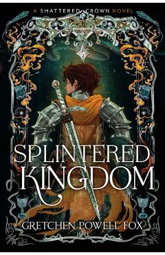 Splintered Kingdom - Gretchen Powell Fox