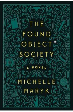 The Found Object Society - Michelle Maryk
