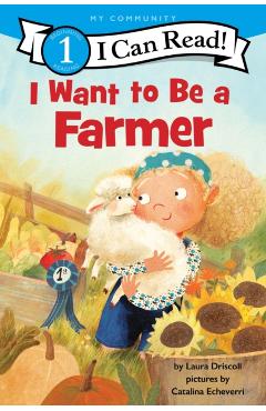 I Want to Be a Farmer: A My Community I Can Read
