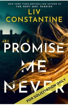 Promise Me Never - Liv Constantine