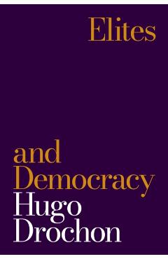 Elites and Democracy - Hugo Drochon