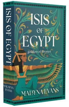 Isis of Egypt: Goddess of Thrones - Malayna Evans