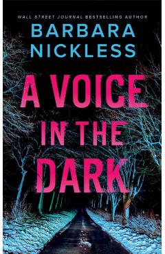 A Voice in the Dark: A Thriller - Barbara Nickless