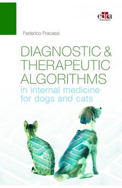 Diagnostic and Therapeutic Algorithms in Internal Medicine for Dogs and Cats - Fracassi Federico