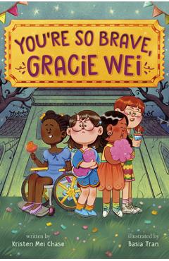 Gracie Wei #3: You're So Brave, Gracie Wei - Kristen Mei Chase