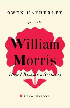 How I Became a Socialist - William Morris