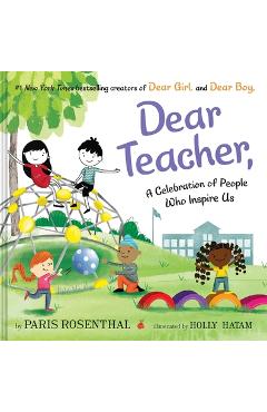 Dear Teacher: A Celebration of People Who Inspire Us - Paris Rosenthal