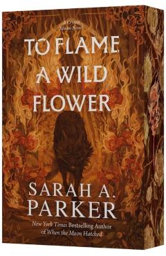 To Flame a Wild Flower