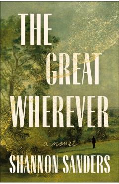 The Great Wherever - Shannon Sanders