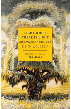 Light While There Is Light: An American History - Keith Waldrop - Imagine 1