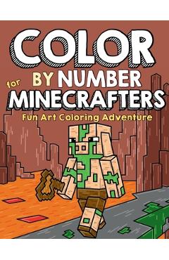 Color by Number for Minecrafters: Fun Art Coloring Adventure - Mark Mulle