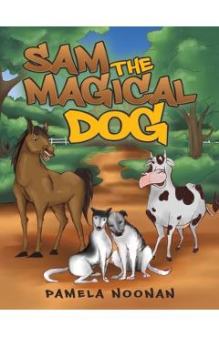 Sam the Magical Dog - Pamela Noonan
