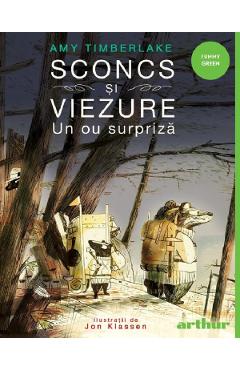 Sconcs si viezure. Un ou surpiza - Amy Timberlake