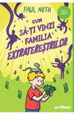 Cum sa-ti vinzi familia extraterestrilor - Paul Noth
