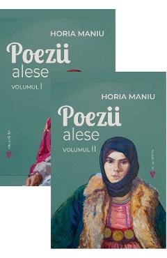 Pachet 2 volume: Poezii alese - Horia Maniu