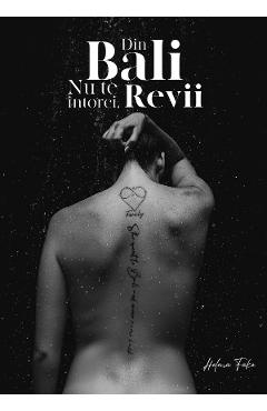 Din Bali nu te intorci. Revii - Helena Fako