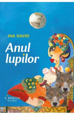 Anul lupilor - Ina David