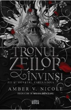 Tronul zeilor invinsi. Seria Zei si monstri Vol.2 - Amber V. Nicole