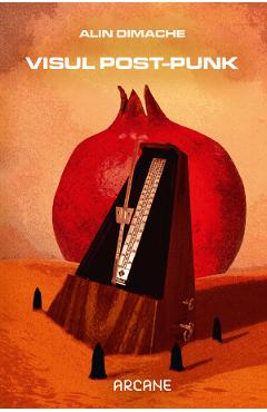 Visul post-punk - Alin Dimache