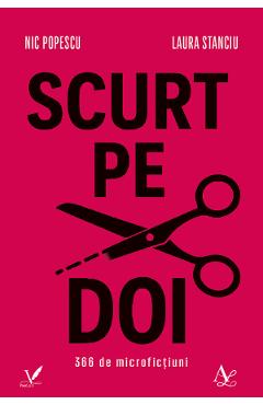 Scurt pe doi. 366 de microfictiuni Ed.2