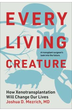 Every Living Creature - Joshua D. Mezrich