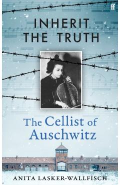Inherit the Truth - Anita Lasker-wallfisch