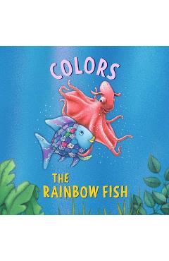 Rainbow Fish: Colors - Marcus Pfister