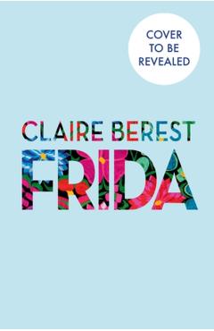 Frida - Claire Berest
