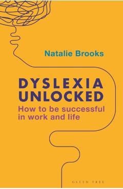 Dyslexia Unlocked - Natalie Brooks