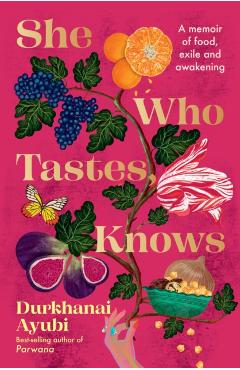 She Who Tastes, Knows - Durkhanai Ayubi - Imagine 1
