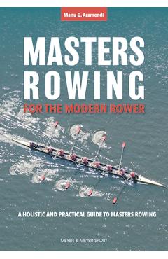 Masters Rowing for the Modern Rower - Manu G. Aramendi