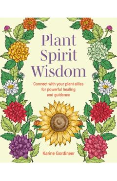 Plant Spirit Wisdom - Karine Gordineer