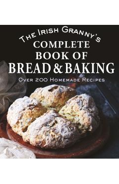 Irish Granny's Complete Book of Bread and Baking - Tony (teapot Press) Potter