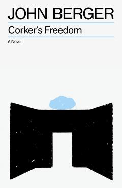 Corker's Freedom - John Berger
