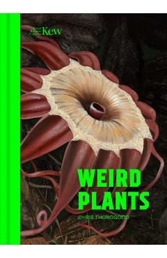 Weird Plants - Chris Thorogood